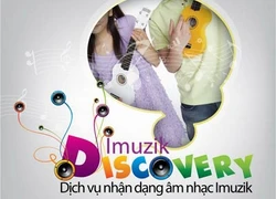 Cùng Imuzik Discovery nhận diện âm nhạc