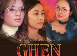 Kịch tính cùng "Ghen"