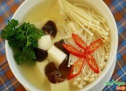 Canh nấm đậu hũ - Món chay bổ dưỡng