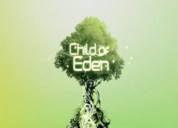 Child of Eden - thế giới bất tận của âm thanh và màu sắc