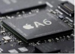 Apple chạy thử chip A6 cho iPad 3 và iPhone 6