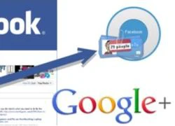 Chuyển nhà từ Facebook sang Google+ trong 15 phút