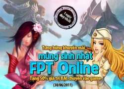 Mừng sinh nhật, FPT Online khuyến mãi "khủng" tới gamer