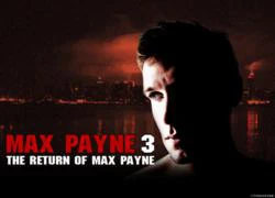 Max Payne 3 sẽ có cả phiên bản game trên điện thoại