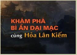 Kiếm Thế đổi mới với Bí Ẩn Đại Mạc