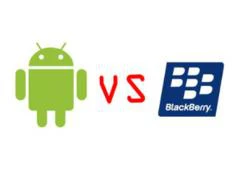 Ưu nhược điểm của Android và BlackBerry