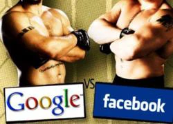 Facebook đấu Google, ai thắng?