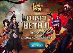 Long Tướng Closed beta đợt 2 không reset nhân vật