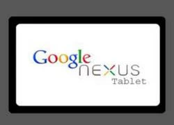 Hé lộ máy tính bảng Google Nexus từ việc kiểm thử