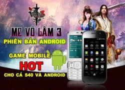 MC Võ Lâm 3 tung bộ cài Android làm hài lòng game thủ