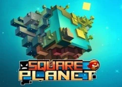 Square Planet: Lại chết vì IAP!