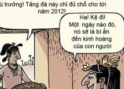 Chuyện nhảm về "Ngày tận thế" 21/12/2012?