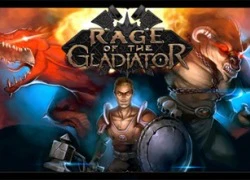 Trải nghiệm võ sĩ giác đấu cùng Rage of the Gladiator