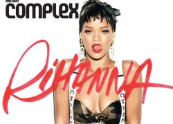 7 bìa báo nóng bỏng của Rihanna