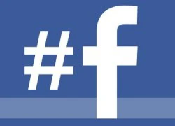 Facebook sẽ bổ sung thêm Hashtag