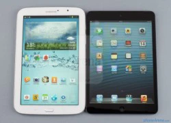 iPad mini vs Galaxy Note 8.0: Tốt nhưng còn kẻ xuất sắc hơn