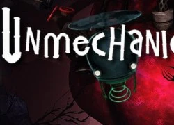 Unmechanical: Đột phá mới trong cách thức làm game