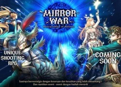 Game online 3D Mirror War đang được đàm phán mua về Việt Nam