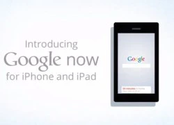 Google Now đã có trên iPhone, iPad