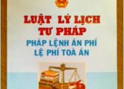 Bí mật đời tư bị ảnh hưởng vì phiếu lý lịch tư pháp