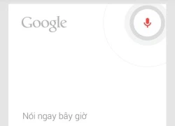 Google Voice Search cho Android đã hỗ trợ tiếng Việt