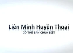 Liên Minh Huyền Thoại - Có thể bạn chưa biết phần 2 & 3