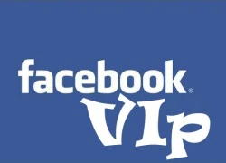 Facebook phát triển ứng dụng V.I.P dành cho người nổi tiếng