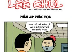 Truyện bựa Lee Chul phần 41 : Phác họa