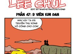 Truyện bựa Lee Chul phần 48 : Viên kim đan