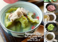 [Chế biến] - Canh khổ qua nấu sườn