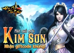 Độc Cô Cửu Kiếm tặng Gift code khủng đón server mới Kim Sơn