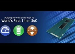 Intel: Thế hệ chip mới Broadwell giúp tăng thời lượng pin thêm 30%