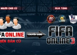 Người chơi FIFA Online 2 sắp nhận quà "khủng" của FIFA Online 3