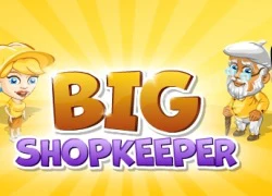 Thử làm ông chủ với trò chơi BIG SHOPKEEPER