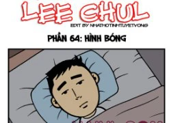 Truyện bựa Lee Chul phần 64 : Hình bóng