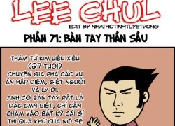 Truyện bựa Lee Chul phần 71 : Bàn tay thần sầu