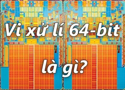 Vi xử lí 64-bit là gì và tính ứng dụng cho các thiết bị điện toán?