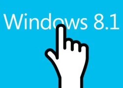 Được nâng cấp miễn phí lên Windows 8.1 từ 18/10