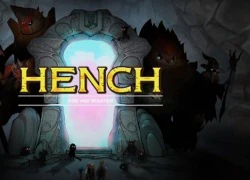 Hench [KR] đã sẵn sàng cho người chơi thử nghiệm