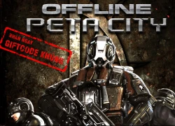 Offline Peta City, một ngày đầy cảm xúc của game thủ FPS