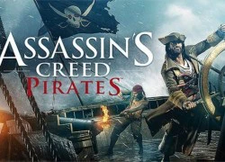 Assassin's Creed Pirate: Bom tấn đổ bộ IOS và Android