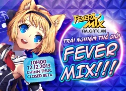 Trải nghiệm Fever Mix trong ngày đầu ra mắt