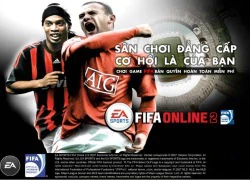 FIFA Online 2 đã chính thức trở lại tại thị trường Việt