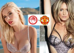 Đọ WAGs Olympiakos - M.U: Người 8 lạng, Kẻ nửa cân