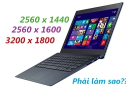 Tinh chỉnh để giúp hình ảnh đẹp hơn khi dùng laptop Windows 8/8.1 màn hình độ phân giải cao