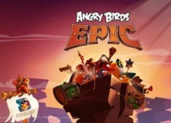 Angry Birds Epic - đưa 'chim điên' tới chiến trường