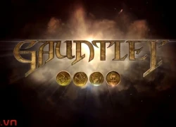 Gauntlet Reboot chuẩn bị đặt chân lên PC