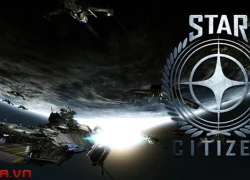 Star Citizen đạt được trên 40 triệu USD kinh phí tài trợ từ cộng đồng