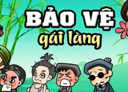 Xin đừng &#8220;Quyết tâm bảo vệ gái làng&#8221;