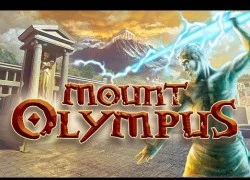 Đưa các vị Thần trở về đỉnh vinh quang cùng với Mount Olympus